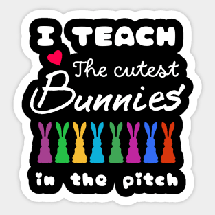 I teach the cutest bunnies in the pitch Sticker